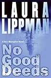 No Good Deeds: A Tess Monaghan Novel (Tess Monaghan Mysteries (Hardcover))