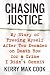 Chasing Justice: My Story of Freeing Myself After Two Decades on Death Row for a Crime I Didn't Commit