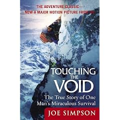 Touching the Void: The True Story of One Mans Miraculous Survival