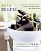Simply Shellfish: Quick and Easy Recipes for Shrimp, Crab, Scallops, Clams, Mussels, Oysters, Lobster, Squid, and Sides by Leslie Glover Pendleton