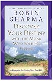 Discover Your Destiny with the Monk Who Sold His Ferrari: A Blueprint for Living Your Best Life