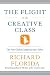 The Flight of the Creative Class: The New Global Competition for Talent