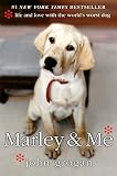 Marley & Me: Life and Love with the World\'s Worst Dog