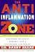 The Anti-Inflammation Zone: Reversing the Silent Epidemic That's Destroying Our Health (Zone (Regan))