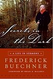 Secrets in the Dark: A Life in Sermons (Buechner, Frederick)