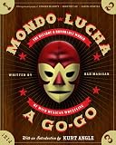 Mondo Lucha A Go-Go: The Bizarre and Honorable World of WilMondo Lucha A Go-Go: The Bizarre and Honorable World of Wil...