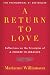 A Return to Love: Reflections on the Principles of