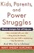 Kids, Parents, and Power Struggles: Winning for a Lifetime
