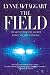 The Field: The Quest for the Secret Force of the Universe