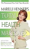 Marilu Henners Total Health Makeover