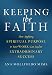 Keeping the Faith: How Applying Spiritual Purpose to Your Work Can Lead to Extraordinary Success