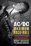 AC/DC: Maximum Rock & Roll: The Ultimate Story of the World's Greatest Rock-and-Roll Band
