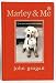 Marley & Me Illustrated Edition: Life and Love with the World's Worst Dog