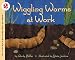 Wendy Pfeffer: Wiggling Worms at Work (Let's-Read-and-Find-Out Science 2)