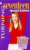 Just Trust Me (Turning Seventeen)