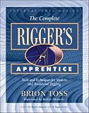 cover of The Complete Rigger's Apprentice: Tools and Techniques for Modern and Traditional Rigging