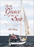 cover of By the Grace of the Sea : A Woman's Solo Odyssey Around the World