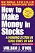 How to Make Money in Stocks. A Winning System in Good Times or Bad