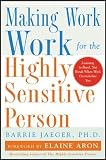 Making Work Work for the Highly Sensitive Person