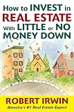 How to Invest in Real Estate With Little or No Money Down