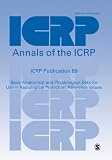 ICRP Publication 89: Basic Anatomical and Physiological Data for Use in Radiological Protection: Reference Values