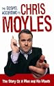 The Gospel According to Chris Moyles: The Story of a Man and His Mouth