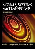 Signals, Systems, and Transforms (3rd Edition)