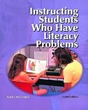 Instructing Students Who Have Literacy Problems (4th Edition)