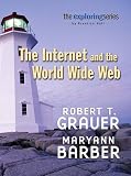 Exploring: Getting Started with the Internet and the World Wide Web (The Exploring Office Series)