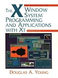 The X Window System: Programming and Applications with XT, OSF/Motif