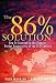 The 86 Percent Solution: How to Succeed in the Biggest Market Opportunity of the Next 50 Years