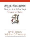 Strategic Management and Competitive Advantage: Concepts and Cases