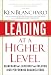 Ken Blanchard: Leading at a Higher Level