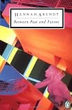 Between Past and Future (Penguin Classics)