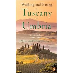 Walking and Eating in Tuscany and Umbria: Revised Edition