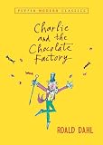 Charlie and the Chocolate Factory (PMC) (Puffin Modern Classics)