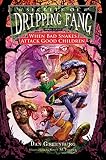 Secrets of Dripping Fang, Book Eight: When Bad Snakes Attack Good Children (Secrets of Dripping Fang)