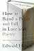 How to Read a Poem: And Fall in Love with Poetry