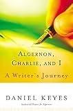 Algernon, Charlie, and I: A Writer's Journey