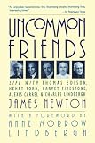 Uncommon Friends: Edison, Ford, Firestone By James D. Newton