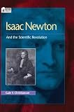 Isaac Newton: And the Scientific Revolution By G. E. Christianson