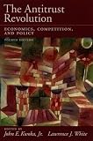 The Antitrust Revolution: Economics, Competition, and Policy