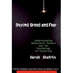 Beyond Greed and Fear: Understanding Behavioral Finance and the Psychology of Investing (Financial Management Association Survey and Synthesis Series)