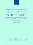 The Collected Letters of W. B. Yeats: Volume IV: 1905-1907 (Collected Letters of W B Yeats)