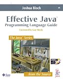 Effective Java: Programming Language Guide (Java Series)(Joshua Bloch)