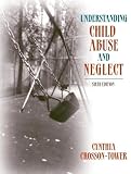 Understanding Child Abuse and Neglect (with MyHelpingLab) (6th Edition)