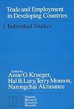 Trade and Employment in Developing Countries, Volume 1: Individual Studies (National Bureau of Economic Research Monograph)