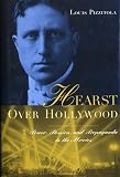 Hearst Over Hollywood By Louis Pizzitola