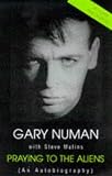 Gary Numan - Praying to the Aliens