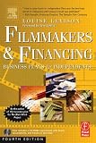 Filmmakers and Financing: Business Plans for Independents, Fourth Edition